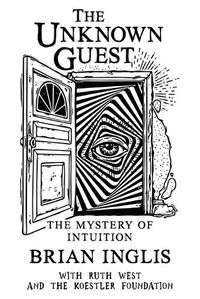 Cover image for The Unknown Guest: The Mystery of Intuition