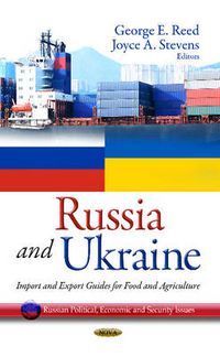 Cover image for Russia & Ukraine: Import & Export Guides for Food & Agriculture