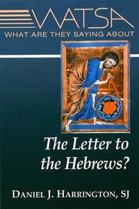 Cover image for What Are They Saying About the Letter to the Hebrews?