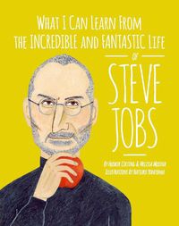 Cover image for What I can learn from the incredible and fantastic life of Steve Jobs