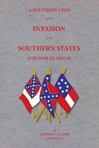 Cover image for A Southern View of the Invasion of the Southern States and War of 1861-65