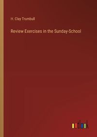 Cover image for Review Exercises in the Sunday-School