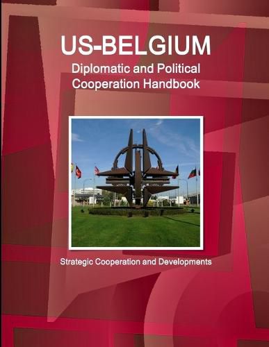 Cover image for US-Belgium Diplomatic and Political Cooperation Handbook - Strategic Cooperation and Developments