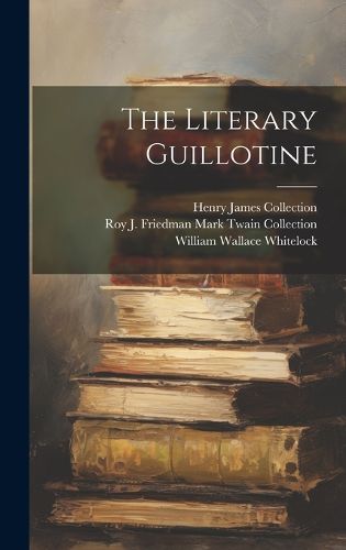 Cover image for The Literary Guillotine