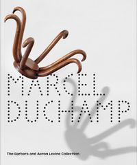 Cover image for Marcel Duchamp: The Barbara and Aaron Levine Collection