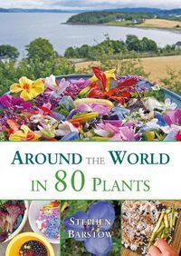 Cover image for Around the world in 80 plants: An edible perrenial vegetable adventure for temperate climates
