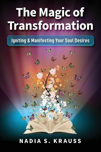 Cover image for The Magic of Transformation: Igniting & Manifesting Your Soul Desires