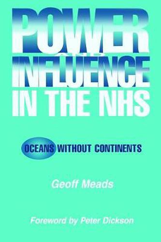 Cover image for Power and Influence in the NHS: oceans without continents