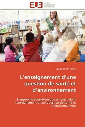 Cover image for L'Enseignement D'Une Question de Sant Et D'Environnement