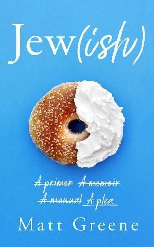 Cover image for Jew(ish): A primer, A memoir, A manual, A plea