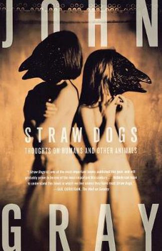 Cover image for Straw Dogs: Thoughts on Humans and Other Animals