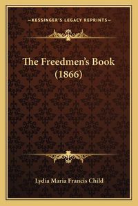 Cover image for The Freedmen's Book (1866)