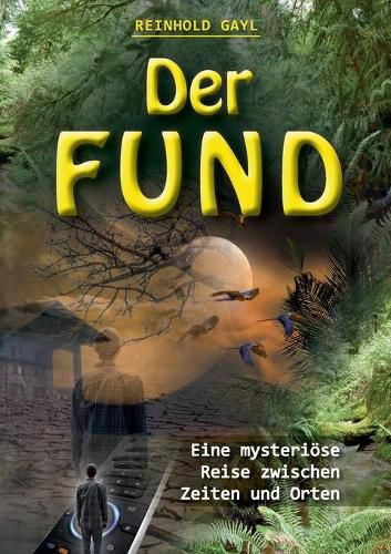 Cover image for Der Fund: Eine mysterioese Reise zwischen Zeiten und Orten