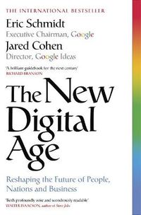 Cover image for The New Digital Age: Reshaping the Future of People, Nations and Business