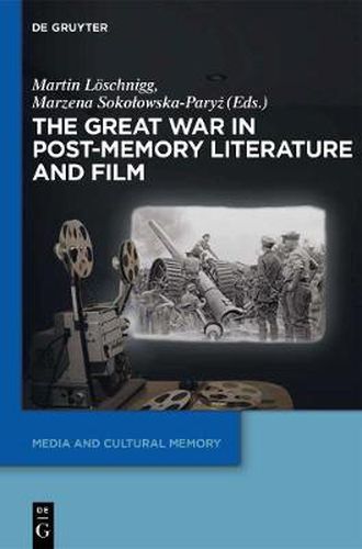 Cover image for The Great War in Post-Memory Literature and Film