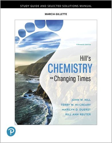 Cover image for Student Study Guide and Selected Solutions Manual for Hill's Chemistry for Changing Times