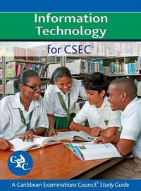Cover image for Information Technology for CSEC A Caribbean Examinations Council Study Guide