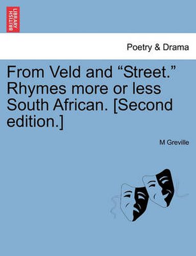 Cover image for From Veld and  Street.  Rhymes More or Less South African. [Second Edition.]