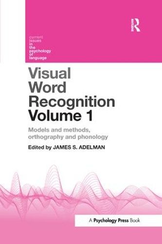 Cover image for Visual Word Recognition Volume 1: Models and Methods, Orthography and Phonology