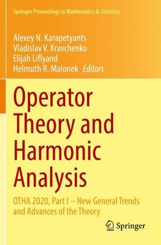 Cover image for Operator Theory and Harmonic Analysis: OTHA 2020, Part I - New General Trends and Advances of the Theory
