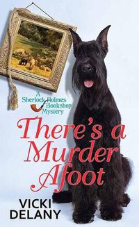 Cover image for There's a Murder Afoot: A Sherlock Holmes Bookshop Mystery