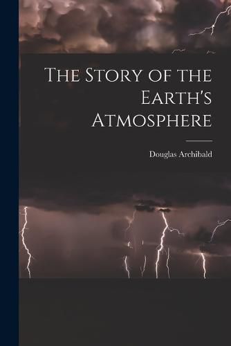 Cover image for The Story of the Earth's Atmosphere