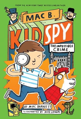 The Impossible Crime (Mac B., Kid Spy #2): Volume 2