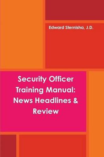 Cover image for Security Officer Training Manual: News Headlines & Review