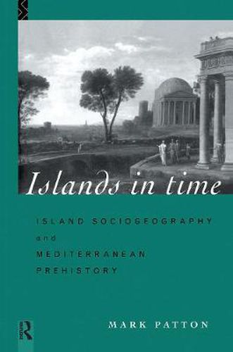 Cover image for Islands in Time: Island Sociogeography and Mediterranean Prehistory