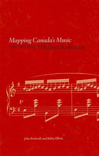 Cover image for Mapping Canada's Music: Selected Writings of Helmut Kallmann