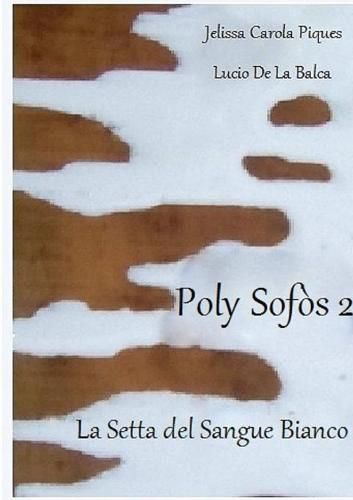 Cover image for Poly Sofos 2 - La Setta del Sangue Bianco