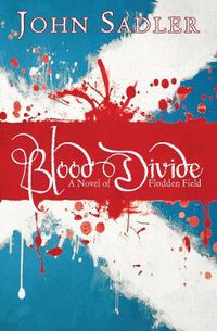 Cover image for Blood Divide: A novel of Flodden Field