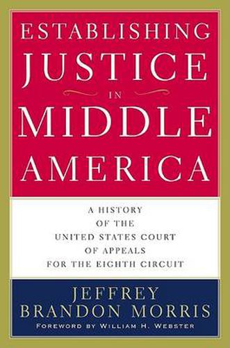 Cover image for Establishing Justice in Middle America: A History of the United States Court of Appeals for the Eighth Circuit