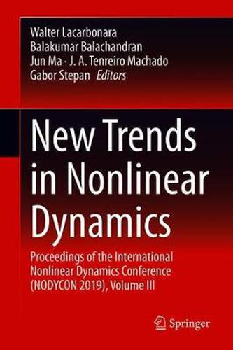 Cover image for New Trends in Nonlinear Dynamics: Proceedings of the First International Nonlinear Dynamics Conference (NODYCON 2019), Volume III