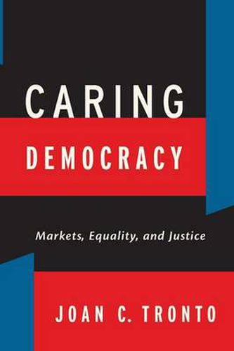 Cover image for Caring Democracy: Markets, Equality, and Justice