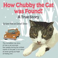 Cover image for How Chubby the Cat was Found!: A True Story