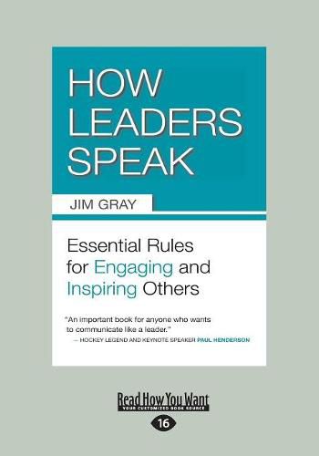 Cover image for How Leaders Speak: Essential Rules for Engaging and Inspiring Others