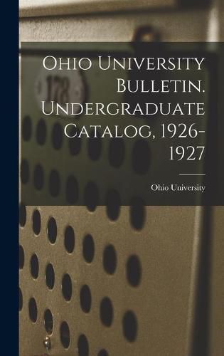 Ohio University Bulletin. Undergraduate Catalog, 1926-1927