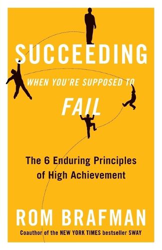 Cover image for Succeeding When You're Supposed to Fail: The 6 Enduring Principles of High Achievement