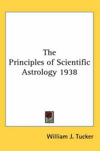 Cover image for The Principles of Scientific Astrology 1938