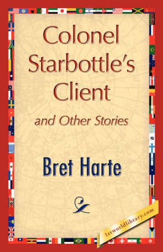 Cover image for Colonel Starbottle's Client and Other Stories