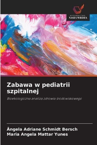 Cover image for Zabawa w pediatrii szpitalnej