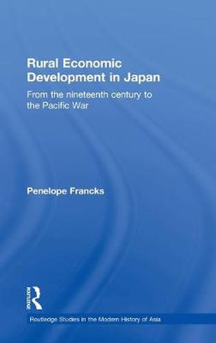 Cover image for Rural Economic Development in Japan: From the Nineteenth Century to the Pacific War