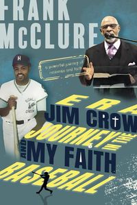 Cover image for Baseball and my Faith Journey in the Jim Crow Era