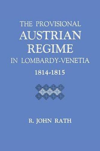 Cover image for The Provisional Austrian Regime in Lombardy-Venetia, 1814-1815