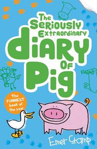 Cover image for The Seriously Extraordinary Diary of Pig