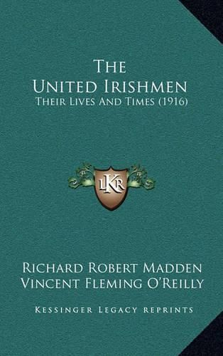 The United Irishmen: Their Lives and Times (1916)