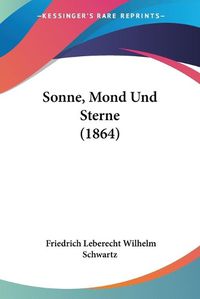 Cover image for Sonne, Mond Und Sterne (1864)