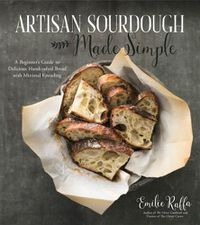 Cover image for Artisan Sourdough Made Simple: A Beginner's Guide to Delicious Handcrafted Bread with Minimal Kneading