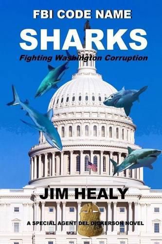 Cover image for FBI Code Name: Sharks (Fighting Washington Corruption) (Volume 3)